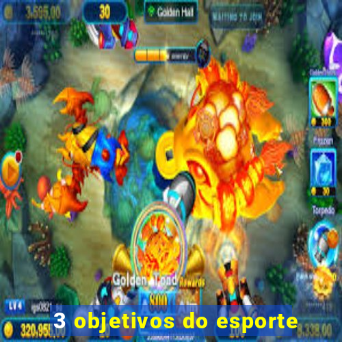 3 objetivos do esporte